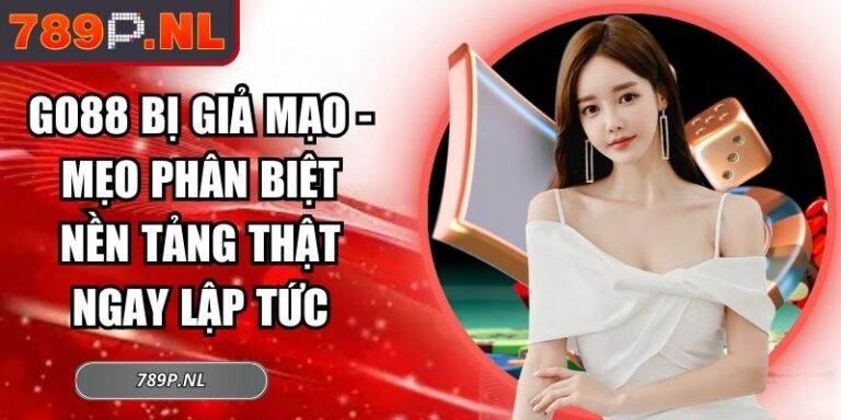 Go88 bị giả mạo