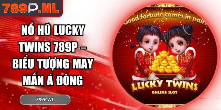 Nổ hũ Lucky Twins 789P