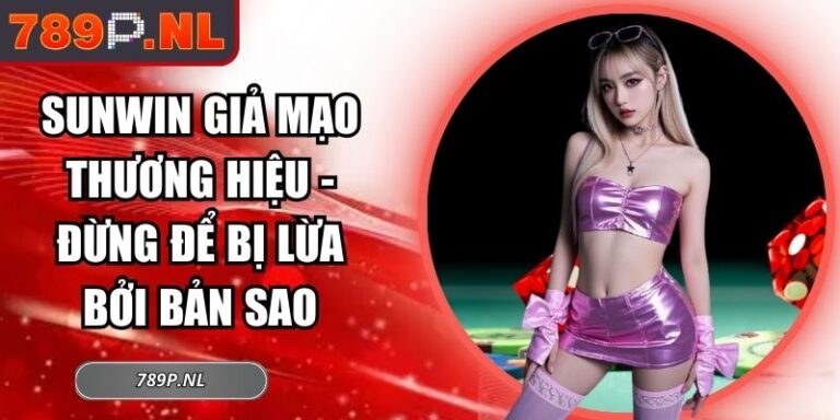 Sunwin giả mạo thương hiệu
